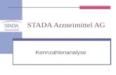 1 STADA Arzneimittel AG Kennzahlenanalyse. 2 STADA Arzneimittel AG STADA wurde im Jahre 1895 als Apothekergesellschaft gegründet und 1970 zur Aktiengesellschaft.