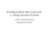 Konfiguration des Lancom L-54ag Access Points Achim Gänßmantel Benjamin Heller.
