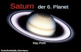 Saturn der 6. Planet Kay Pohl. Inhalt Titan, größter Mond Saturn Allgemeiner Bau Besonderheiten Ringe des Saturn Geschichtliches.