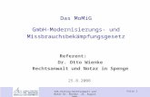 Das MoMiG GmbH-Modernisierungs- und Missbrauchsbekämpfungsgesetz Referent: Dr. Otto Wienke Rechtsanwalt und Notar in Spenge 25.8.2008 Folie 1 VdS-Vortrag.