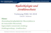 Radioökologie und Strahlenschutz - Radioecology and Radiation Protection - Schrewe 1 Radioökologie und Strahlenschutz Vorlesung FHH: SS 2010 Ulrich J.