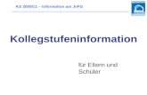 KS 2009/11 – Information am JvFG Kollegstufeninformation für Eltern und Schüler.