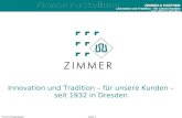 Firmen-PräsentationSeite 1 ZIMMER & PARTNER Innovation und Tradition – für unsere Kunden – seit 1932 in Dresden ZIMMER & PARTNER Innovation und Tradition