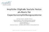 Implizite Digitale Soziale Netze als Basis für Expertenempfehlungssysteme Tamara Heck, Isabella Peters Abteilung für Informationswissenschaft Heinrich-Heine-Universität.
