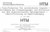 Prof. Dr.-Ing. Benedikt Faupel April 2002 / Prozessidentifikation Blatt 5.1 Vorlesung Prozessidentifikation z-Transformation für zeitdiskrete Signale