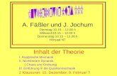 A. Fäßler und J. Jochum Dienstag 10.15 – 12.00 h Mittwoch10.15 – 12.00 h Donnerstag 10.15 – 12.00 h Hörsaal N7 Inhalt der Theorie I. Analytische Mechanik.