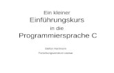 Stefan Hartmann Forschungszentrum caesar Ein kleiner Einführungskurs in die Programmiersprache C.