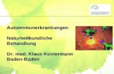 1 Autoimmunerkrankungen Naturheilkundliche Behandlung Dr. med. Klaus Küstermann Baden-Baden.