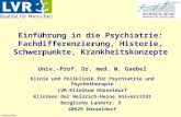 © Wolfgang Gaebel Einführung in die Psychiatrie: Fachdifferenzierung, Historie, Schwerpunkte, Krankheitskonzepte Univ.-Prof. Dr. med. W. Gaebel Klinik.