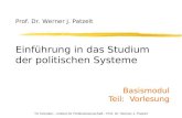 TU Dresden - Institut f¼r Politikwissenschaft - Prof. Dr. Werner J. Patzelt Einf¼hrung in das Studium der politischen Systeme Prof. Dr. Werner J. Patzelt