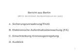 1 Bericht aus Berlin (MR Dr. Bernd Bösert, Bundesministerium der Justiz) A. Sicherungsverwahrung/ThUG B.Elektronische Aufenthaltsüberwachung (FA) C.Einschränkung.