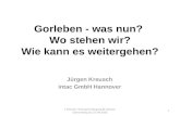 Gorleben - was nun? Wo stehen wir? Wie kann es weitergehen? Jürgen Kreusch intac GmbH Hannover 1 J. Kreusch: Vortrag Fachtagung BI Lüchow- Dannenberg 16./17.04.2010.