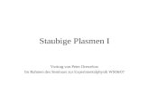 Staubige Plasmen I Vortrag von Peter Drewelow Im Rahmen des Seminars zur Experimentalphysik WS06/07