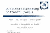 Qualitätssicherung von Software (SWQS) Prof. Dr. Holger Schlingloff Humboldt-Universität zu Berlin und Fraunhofer FOKUS 25.4.2013: strukturelle Tests.