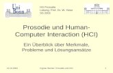 10.10.2002Ingmar Steiner: Prosodie und HCI1 Prosodie und Human- Computer Interaction (HCI) Ein Überblick über Merkmale, Probleme und Lösungsansätze HS.