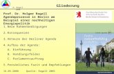 H. Rogall 2008 16.05.2008 1/20 Gliederung 1.Neue Rahmenbedingungen 2.Konsequenzen 3.Akteure der Berliner Agenda 4.Aufbau der Agenda: A. Einführung B. Handlungsfelder.