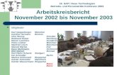 16. SAP / Neue Technologien Betriebs- und Personalräte Konferenz 2003 Arbeitskreisbericht November 2002 bis November 2003 Mitglieder Karl Geigenberger.