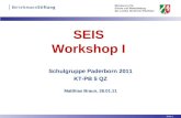 Seite 1 SEIS Workshop I Schulgruppe Paderborn 2011 KT-PB 5 QZ Matthias Braun, 26.01.11.
