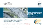 Würzburg | 27.Oktober 2009 | Dr. Thomas Freiling gefördert durch die Projekt: Älter werden in der Pflege – Entwicklung und Erprobung betrieblicher Strategien.