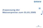 Anpassung der Wasserpreise zum 01.01.2005. Gesellschafterversammlung RWW GmbH, 17.12.2004 2 Ausgangssituation bei RWW Letzte reale Preiserhöhung zum 01.01.1998.