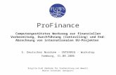 ProFinance Brigitte Groß (Behörde für Stadtwicklung und Umwelt) Martin Schneider (Dataport) Computergestütztes Werkzeug zur finanziellen Vorbereitung,