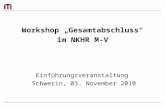 Workshop Gesamtabschluss im NKHR M-V Einführungsveranstaltung Schwerin, 03. November 2010.