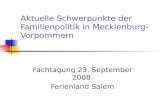 Aktuelle Schwerpunkte der Familienpolitik in Mecklenburg- Vorpommern Fachtagung 23. September 2008 Ferienland Salem.