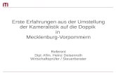 Erste Erfahrungen aus der Umstellung der Kameralistik auf die Doppik in Mecklenburg-Vorpommern Referent Dipl.-Kfm. Heinz Deisenroth Wirtschaftsprüfer