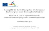 Konzept für die Durchführung eines Workshops zur Gewinnung von Ideen für europäische Projekte Abschnitt 2: Ziele europäischer Projekte, europäische Förderprogramme.