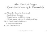 A-QSG Regina Reiter 20.5.20091 Abschlussprüfungs- Qualitätssicherung in Österreich A) Aktueller Stand in Österreich Rechtlicher Rahmen Organisation und.