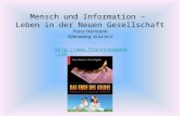 Mensch und Information – Leben in der Neuen Gesellschaft Franz Hörmann Oberwang, 06.04.2013 .