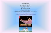 Wissen hinter den Kulissen Franz Hörmann Vellach/Bad Eisenkappel, 03.05.2013 .