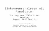 Einkommensanalysen mit Paneldaten Vortrag zum STATA User-Meeting August 2003 Berlin Johannes Giesecke Humboldt Universität zu Berlin Institut für Sozialwissenschaften.