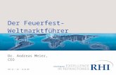 Der Feuerfest-Weltmarktführer Wachstumsstrategie spiegelt sich im Ergebnis 2007 wider RHI GC VW 13.03.08 Dr. Andreas Meier, CEO.