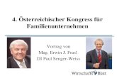 4. Österreichischer Kongress für Familienunternehmen Vortrag von Mag. Erwin J. Frasl DI Paul Senger-Weiss.