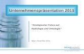Strategischer Fokus auf Radiologie und Onkologie Unternehmenspräsentation 2011 Wien, November 2011.