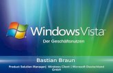 Bastian Braun Product Solution Manager| Windows Client | Microsoft Deutschland GmbH Der Geschäftsnutzen.