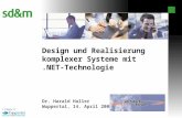 Design und Realisierung komplexer Systeme mit.NET-Technologie Dr. Harald Haller Wuppertal, 14. April 2005 A Company of.