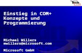 Einstieg in COM+ Konzepte und Programmierung Michael Willers mwillers@microsoft.com Microsoft GmbH.