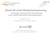 Stud.IP-Entwicklerworkshop 31. März / 1. April 2008, Universität Passau Stefan Kurz Universität Passau, Projekt InteLeC Stud.IP und Modularisierung - Konzept,