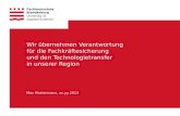 Wir übernehmen Verantwortung für die Fachkräftesicherung und den Technologietransfer in unserer Region Max Mustermann, xx.yy.2013.
