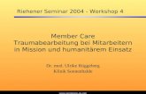Www.seminare-ps.net Member Care Traumabearbeitung bei Mitarbeitern in Mission und humanitärem Einsatz Dr. med. Ulrike Rüggeberg Klinik Sonnenhalde Riehener.