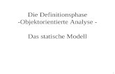 1 Die Definitionsphase -Objektorientierte Analyse - Das statische Modell.