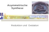 Asymmetrische Synthese Reduktion und Oxidation. Vorschau Hydrierung Epoxidierung: Allgemein Epoxiden Sharpless Epoxidierung Mechanismus Beispiele.