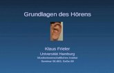 Grundlagen des Hörens Klaus Frieler Universität Hamburg Musikwissenschaftliches Institut Seminar 56.803, SoSe 08.