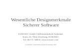 Wesentliche Designmerkmale Sicherer Software EUROSEC GmbH Chiffriertechnik & Sicherheit Autor: Dr. Thilo Zieschang, EUROSEC Tel: 06173 / 60850, .