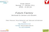Peter Fleissner, Rosa Reitsamer und Manuela Schreibmaier Wien  Kontakt: fleissner@arrakis.es Tel: 0676 9308906 Future Factory Werkstatt.