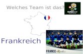 Welches Team ist das? Frankreich. Deutschland Welches Team ist das?