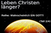 Leben Christen länger? (Teil 2/4) Reihe: Wahrscheinlich EIN GOTT!