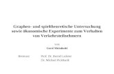Graphen- und spieltheoretische Untersuchung sowie ökonomische Experimente zum Verhalten von Verkehrsteilnehmern von Gerd Meinhold Betreuer:Prof. Dr. Bernd.
